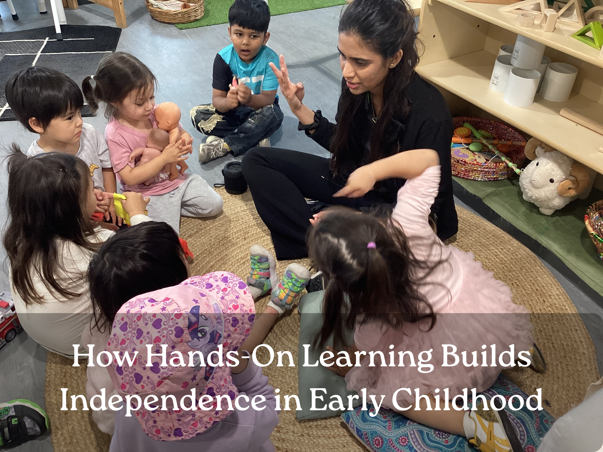 How Hands-On Learning Builds Independence in Early Childhood